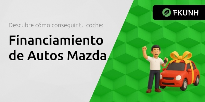 Crédito para tu Mazda: Obtén Financiamiento Fácil